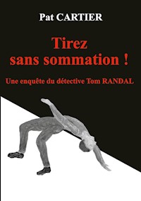 Tirez sans sommation ! - Pat Cartier - E-Book