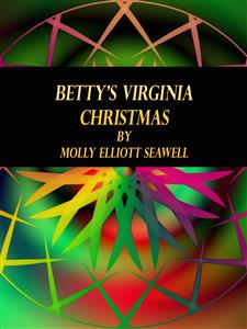 Betty's Virginia Christmas - Molly Elliott Seawell - E-Book