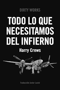 Todo lo que necesitamos del infierno - Harry Crews - E-Book