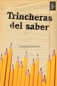 Trincheras del saber - Limbania Jiménez Rodríguez - E-Book