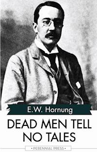 Dead Men Tell No Tales - E. W. Hornung - E-Book