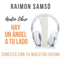 Hay un Ángel a tu lado - Raimon Samsó - Hörbuch