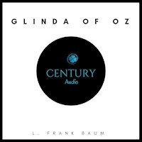 Glinda of Oz - L. Frank Baum - Hörbuch
