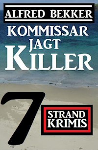 Kommissar jagt Killer: 7 Strand Krimis - Alfred Bekker - E-Book