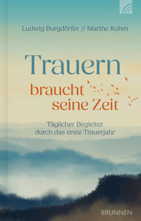 Trauern braucht seine Zeit - Ludwig Burgdörfer - E-Book