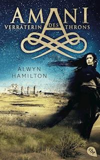 AMANI - Verräterin des Throns - Alwyn Hamilton - E-Book