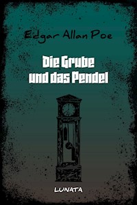 Die Grube und das Pendel - Edgar Allan Poe - E-Book