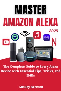 Master Amazon Alexa - Mickey Bernard - E-Book