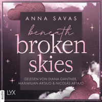 Beneath Broken Skies - London is Lonely-Reihe, Teil 1 (Ungekürzt) - Anna Savas - Hörbuch