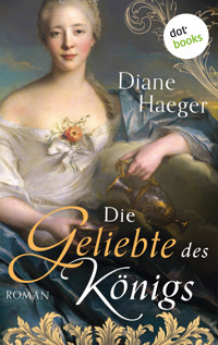 Die Geliebte des Königs - Diane Haeger - E-Book