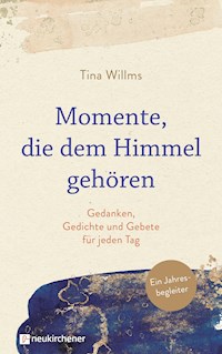 Momente, die dem Himmel gehören - Tina Willms - E-Book