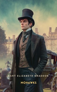 Mohawks - Mary Elizabeth Braddon - E-Book