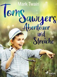 Tom Sawyers Abenteuer und Streiche - Mark Twain - E-Book