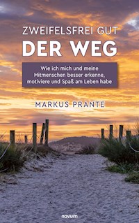 Zweifelsfrei gut - Der Weg - Markus Prante - E-Book