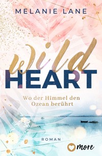 Wild Heart – Wo der Himmel den Ozean berührt - Melanie Lane - E-Book