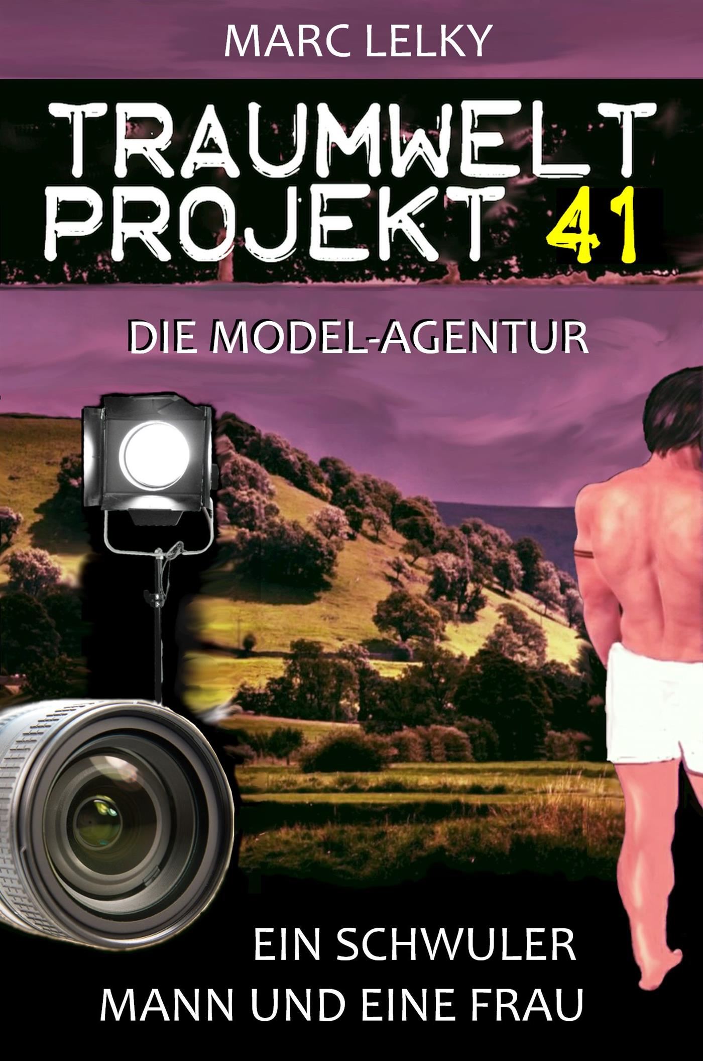 Traumwelt-Projekt 41 – Die Model-Agentur - Marc Lelky - E-Book