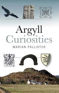 Argyll Curiosities - Marian Pallister - E-Book