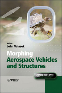 Morphing Aerospace Vehicles and Structures -  - E-Book