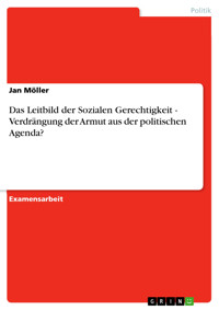 Das Leitbild der Sozialen Gerechtigkeit - Verdrängung der Armut aus der politischen Agenda? - Jan Möller - E-Book