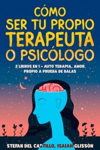 Cómo Ser tu Propio Terapeuta o Psicólogo - Isaiah Glisson - E-Book
