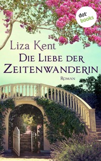 Die Liebe der Zeitenwanderin - Liza Kent - E-Book