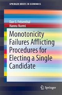 Monotonicity Failures Afflicting Procedures for Electing a Single Candidate - Dan S. Felsenthal - E-Book