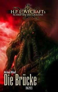 Lovecrafts Schriften des Grauens 44: Die Brücke - Michael Blihall - E-Book