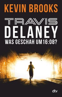 Travis Delaney - Was geschah um 16:08? - Kevin Brooks - E-Book