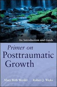 Primer on Posttraumatic Growth - Mary Beth Werdel - E-Book