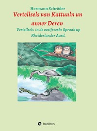 Vertellsels van Kattuuln un anner Deren - Hermann Schröder - E-Book