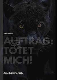 Auftrag: Tötet mich - Jens Lämmerzahl - E-Book