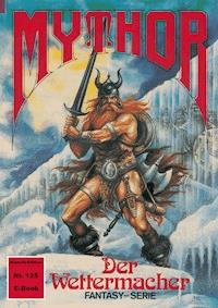 Mythor 125: Der Wettermacher - Hugh Walker - E-Book