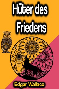 Hüter des Friedens - Edgar Wallace - E-Book