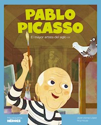 Pablo Picasso - Javier Alonso López - E-Book