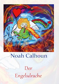 Der Engelsdrache - Noah Calhoun - E-Book