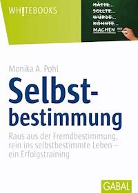 Selbstbestimmung - Monika A. Pohl - E-Book