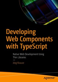 Developing Web Components with TypeScript - Jörg Krause - E-Book