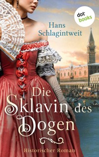 Die Sklavin des Dogen - Hans Schlagintweit - E-Book