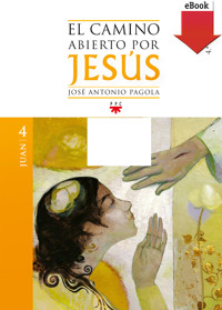 El camino abierto por Jesús. Juan - José Antonio Pagola Elorza - E-Book