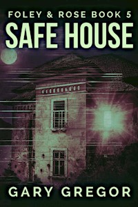 Safe House - Gary Gregor - E-Book