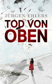 Tod von oben - Jürgen Ehlers - E-Book