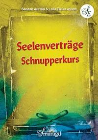 Seelenverträge Schnupperkurs - Leila Eleisa Ayach - E-Book