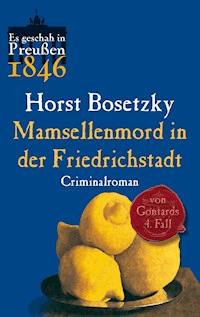 Mamsellenmord in der Friedrichstadt - Horst Bosetzky - E-Book
