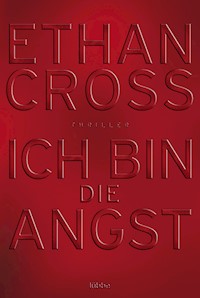 Ich bin die Angst - Ethan Cross - E-Book
