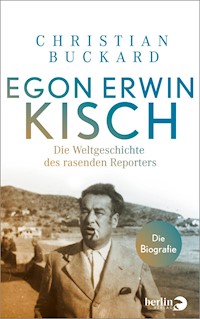 Egon Erwin Kisch - Christian Buckard - E-Book