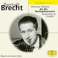 Brecht: An die Nachgeborenen - Bertolt Brecht - Hörbuch
