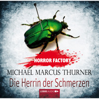 Die Herrin der Schmerzen - Horror Factory 7 - Michael Marcus-Thurner - Hörbuch