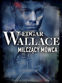 Milczący mówca - Edgar Wallace - E-Book
