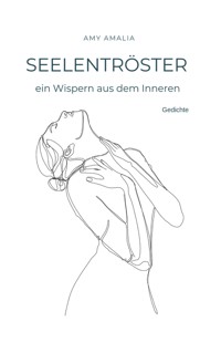 Seelentröster - ein Wispern aus dem Inneren - Amy Amalia - E-Book