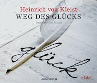 Weg des Glücks - Heinrich von Kleist - Hörbuch